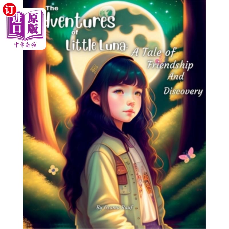 海外直订The Adventures of Little Luna: A Tale of Friendship and Discovery 小露娜的冒险:一个友谊和发现的故事