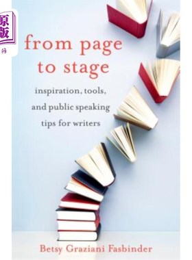 海外直订From Page to Stage: Inspiration, Tools, and Public Speaking Tips for Writers 从一页到另一页：作家的灵感、工