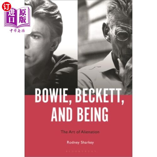 海外直订Bowie, Beckett, and Being: The Art of Alienation 鲍伊、贝克特和存在：异化的艺术
