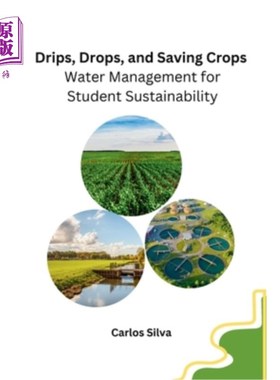 海外直订Drips, Drops, and Saving Crops: Water Management for Student Sustainability 滴水，滴水和节约作物：学生可持