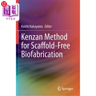 海外直订医药图书Kenzan Method for Scaffold-Free Biofabrication 无支架生物制造的Kenzan方法
