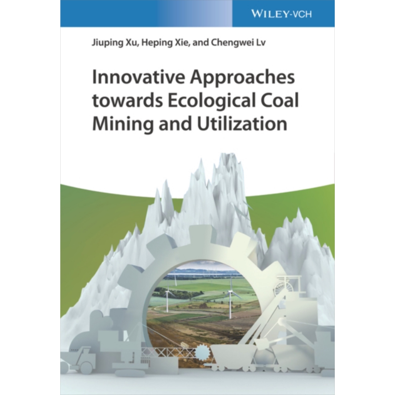 煤炭生态开采与利用的创新途径 Innovative Approaches Towards Ecological Coal Mining Utilization 英文原版【中商原版】