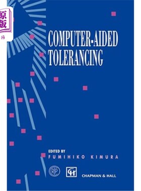 海外直订Computer-Aided Tolerancing: Proceedings of the 4th Cirp Design Seminar the Unive 计算机辅助公差：第四届CIRP