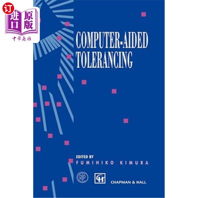 海外直订Computer-Aided Tolerancing: Proceedings of the 4th Cirp Design Seminar the Unive 计算机辅助公差：第四届CIRP