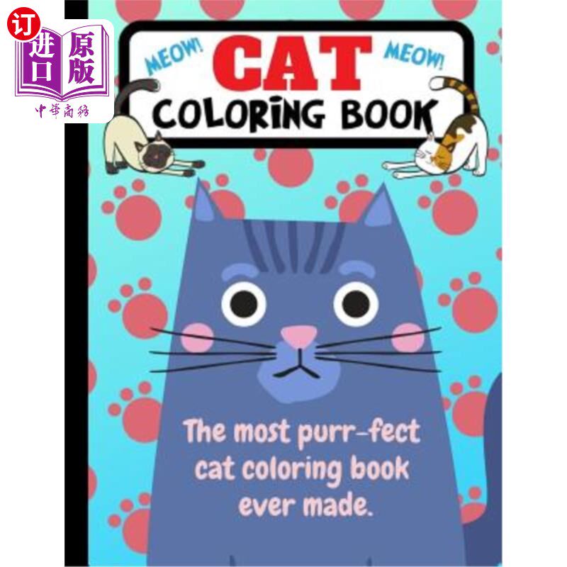 海外直订Cat Coloring Book: The Most Purr-Fect Cat Coloring Book Ever Made 猫彩绘书：有史以来最完美的猫彩绘书