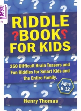 海外直订Riddle Book for Kids Ages 8-12: 350 Difficult Brain Teasers and Fun Riddles for  谜语书的孩子年龄8-