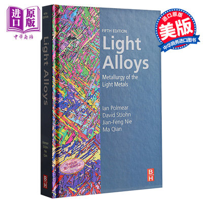 现货 Light Alloys Metallurgy of the Light Metals 英文原版 轻合金 轻金属的冶金学 第5版 Ian Polmear【中商原版】