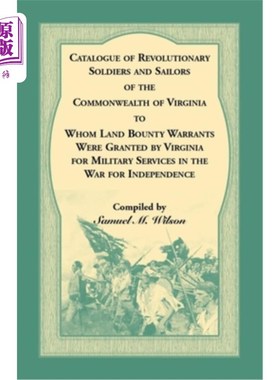 海外直订Catalogue of Revolutionary Soldiers and Sailors of the Commonwealth of Virginia  弗吉尼亚联邦革命士兵和水手