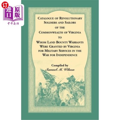 海外直订Catalogue of Revolutionary Soldiers and Sailors of the Commonwealth of Virginia  弗吉尼亚联邦革命士兵和水手