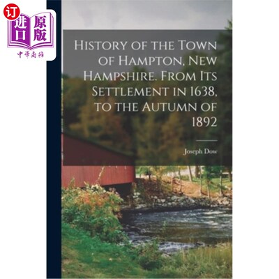 海外直订History of the Town of Hampton, New Hampshire. From its Settlement in 1638, to t 汉普顿镇的历史，新罕布什尔
