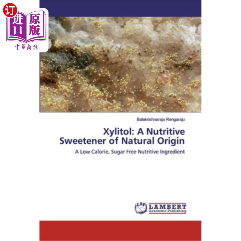 海外直订Xylitol: A Nutritive Sweetener of Natural Origin木糖醇:天然来源的营养甜味剂