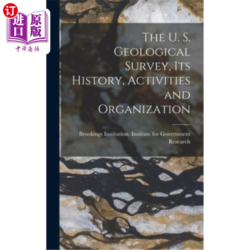 海外直订The U. S. Geological Survey, its History, Activities and Organization 美国地质调查局，它的历史，活动和组织