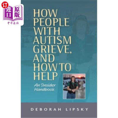 海外直订医药图书How People with Autism Grieve, and How to Help: An Insider Handbook 自闭症患者如何悲伤，如何帮助:内