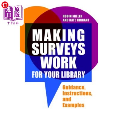 海外直订Making Surveys Work for Your Library: Guidance, Instructions, and Examples 使调查对您的图书馆有效：指导、说明和