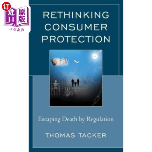 海外直订Rethinking Consumer Protection: Escaping Death by Regulation 消费者保护的反思:通过监管逃离死亡