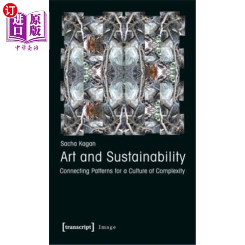 海外直订Art and Sustainability: Connecting Patterns for a Culture of Complexity 艺术与可持续性:连接复杂文化的模式