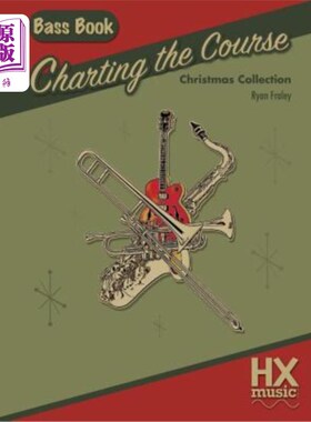 海外直订Charting the Course Christmas Collection, Bass Book 制图课程圣诞收藏，拜斯书