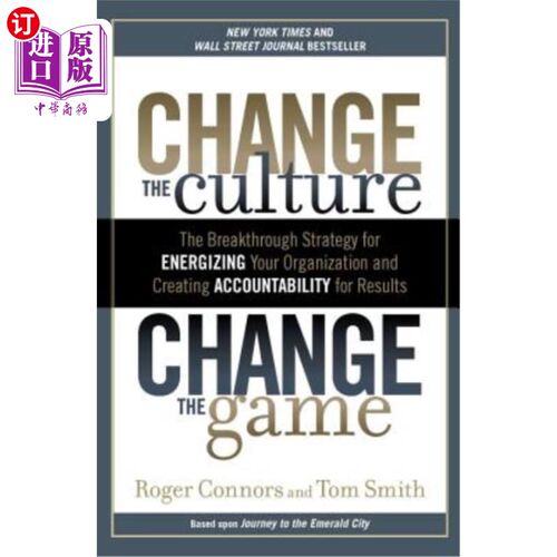 海外直订Change the Culture, Change the Game: The Breakthrough Strategy for Energizing Yo 改变文化，改变游戏:激励你