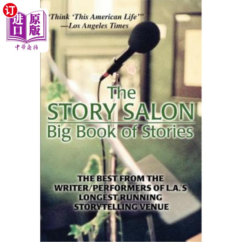 海外直订The Story Salon Big Book of Stories: The Best from L.A.'s Longest Running Storyt 故事沙龙大故事书:洛杉矶最