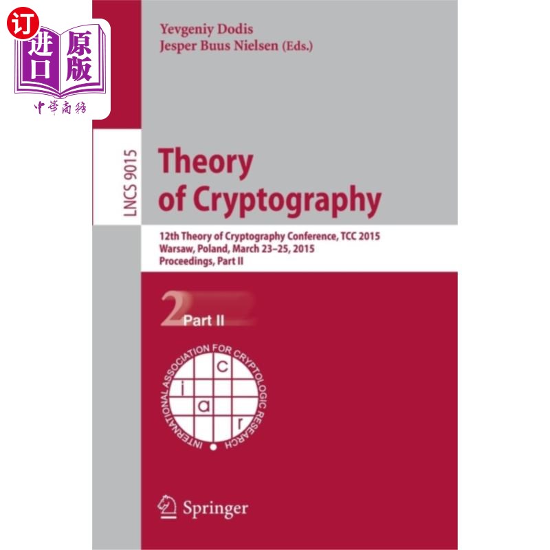 海外直订Theory of Cryptography: 12th International Conference, Tcc 2015, Warsaw, Poland, 密码学理论:第12届国际会议
