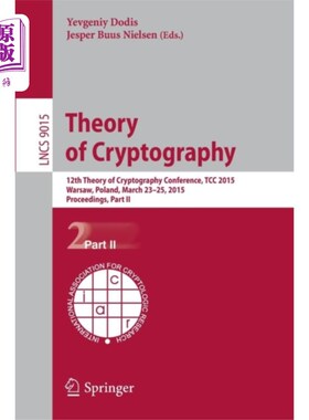 海外直订Theory of Cryptography: 12th International Conference, Tcc 2015, Warsaw, Poland, 密码学理论：第12届国际会议