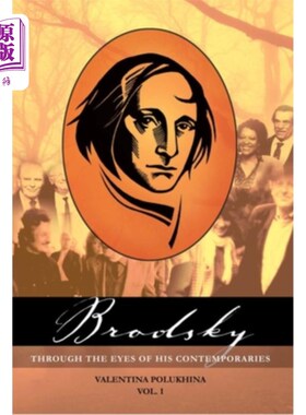 海外直订Brodsky Through the Eyes of His Contemporaries (Vol 1) 布罗斯基《同时代人眼中的布罗斯基》(首卷)