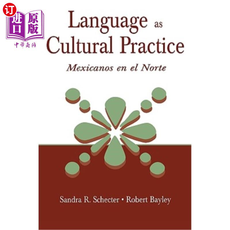 海外直订Language as Cultural Practice: Mexicanos En El Norte 作为文化实践的语言:北方的墨西哥人