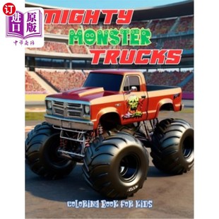 海外直订Mighty Monster Trucks Coloring Book for Kids Ages 4 and Up: Truck Coloring Book  强大的怪物卡车着色书的孩子