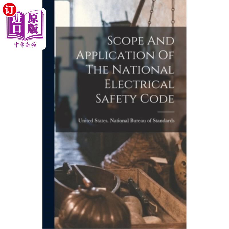 海外直订Scope And Application Of The National Electrical Safety Code 国家电气安全规范的范围和适用