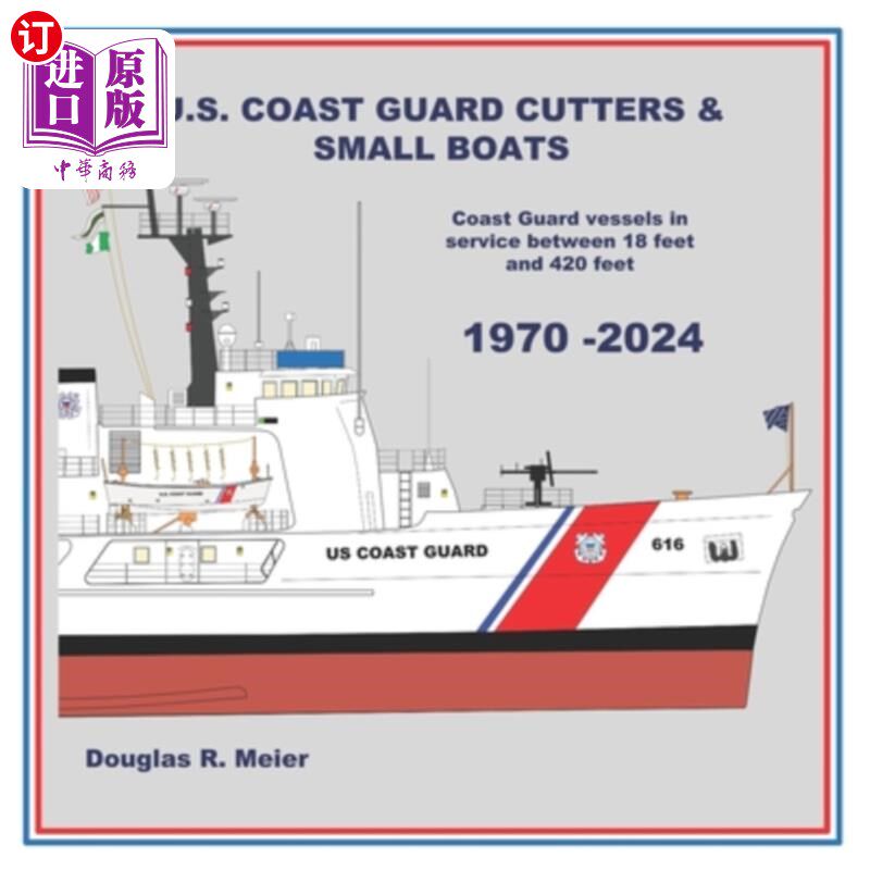 海外直订U.S. Coast Guard Cutters & Small Boats: Coast Guard Vessels in Service Between 1 美国海岸警卫队切割机和小船