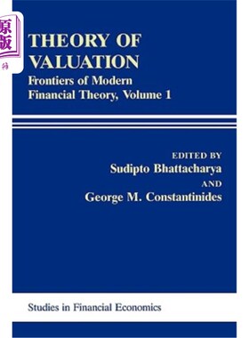 海外直订Theory of Valuation: Frontiers of Modern Financial Theory, Volume 1 《估价理论：现代金融理论前沿》第1卷