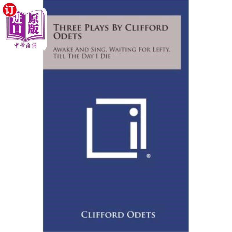 海外直订Three Plays by Clifford Odets: Awake and Sing, Waiting for Lefty, Till the Day I 克利福德·奥德斯的三部戏剧