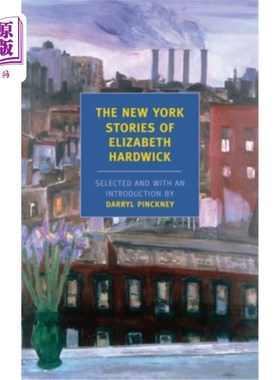 海外直订The New York Stories of Elizabeth Hardwick 伊丽莎白·哈德威克的纽约故事
