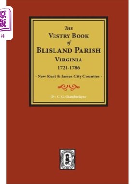 海外直订(new Kent & James City Co's) the Vestry Book of Blisland Parish Virginia, 1721-1 （新肯特和詹姆斯城市公司）