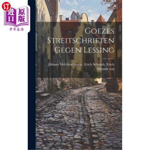 海外直订Goezes Streitschriften Gegen Lessing Goezes Streitschriften gegenlessing