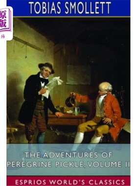 海外直订The Adventures of Peregrine Pickle, Volume II (Esprios Classics) 游隼历险记，第2卷(埃斯普里奥斯经典)