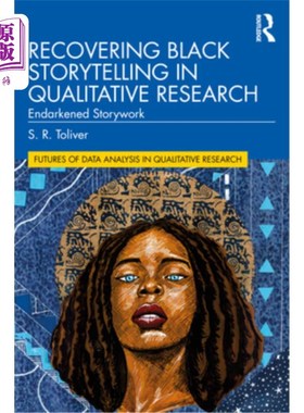 海外直订Recovering Black Storytelling in Qualitative Research: Endarkened Storywork 在定性研究中恢复黑人叙事:加深的