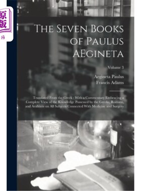 海外直订医药图书The Seven Books of Paulus AEgineta: Translated From the Greek: With a Commentary 《保卢斯·埃盖内塔