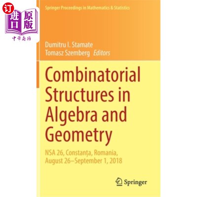 海外直订Combinatorial Structures in Algebra and Geometry: Nsa 26, Constanța, Romani 代数和几何中的组合结构:Nsa