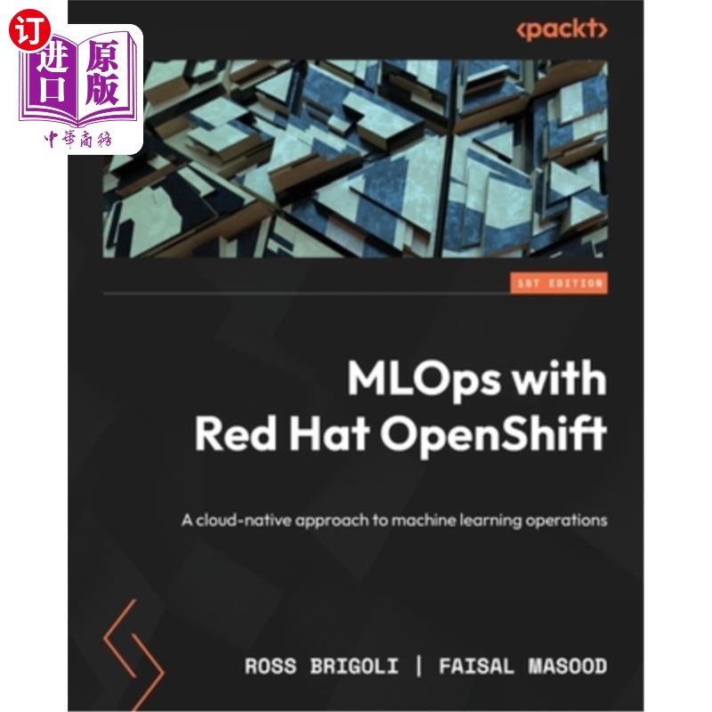 海外直订MLOps with Red Hat OpenShift: A cloud-native approach to machine learning operat MLOps与红帽Op