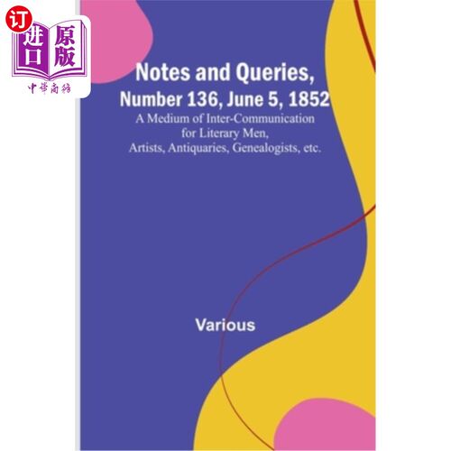 海外直订Notes and Queries, Number 136, June 5, 1852; A Medium of Inter-communication for 《注释与询问》第13