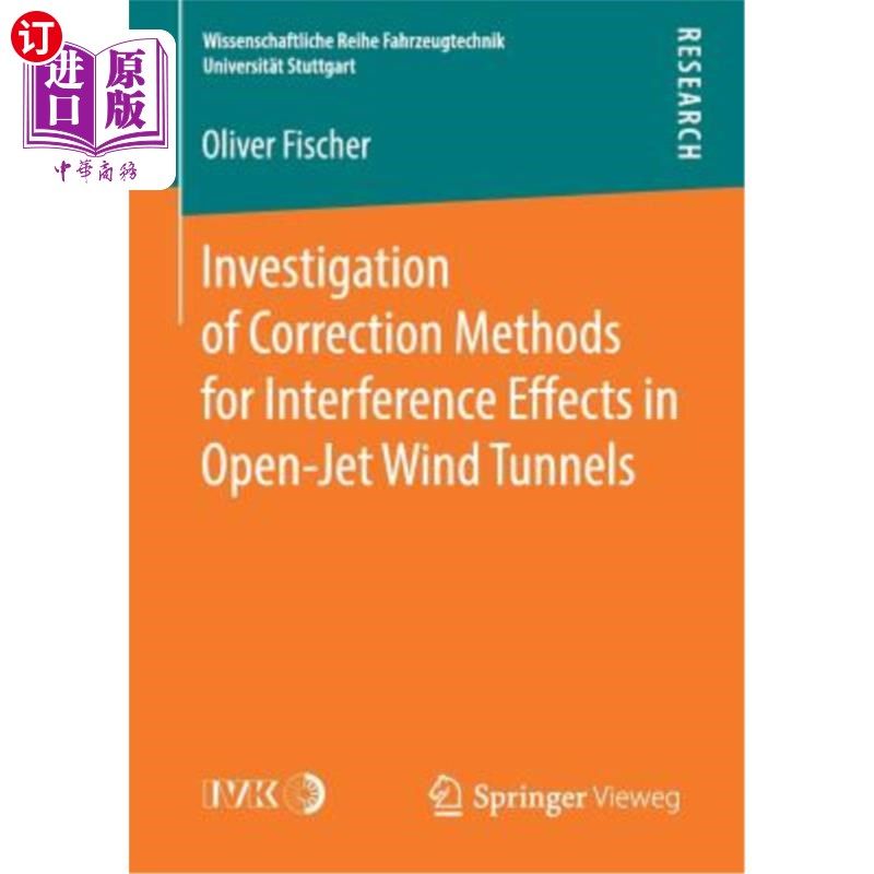 海外直订Investigation of Correction Methods for Interference Effects in Open-Jet Wind Tu 喷气式风洞干扰效应修正方法研究
