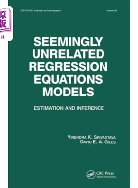 海外直订Seemingly Unrelated Regression Equations Models: Estimation and Inference 相依回归方程模型：估计与推论