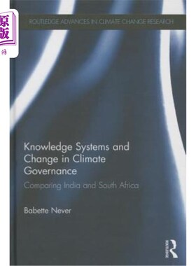 海外直订Knowledge Systems and Change in Climate Governance: Comparing India and South Af 气候治理的知识体系和变化: