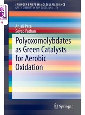 海外直订Polyoxomolybdates as Green Catalysts for Aerobic Oxidation 多氧钼酸盐作为绿色好氧氧化催化剂