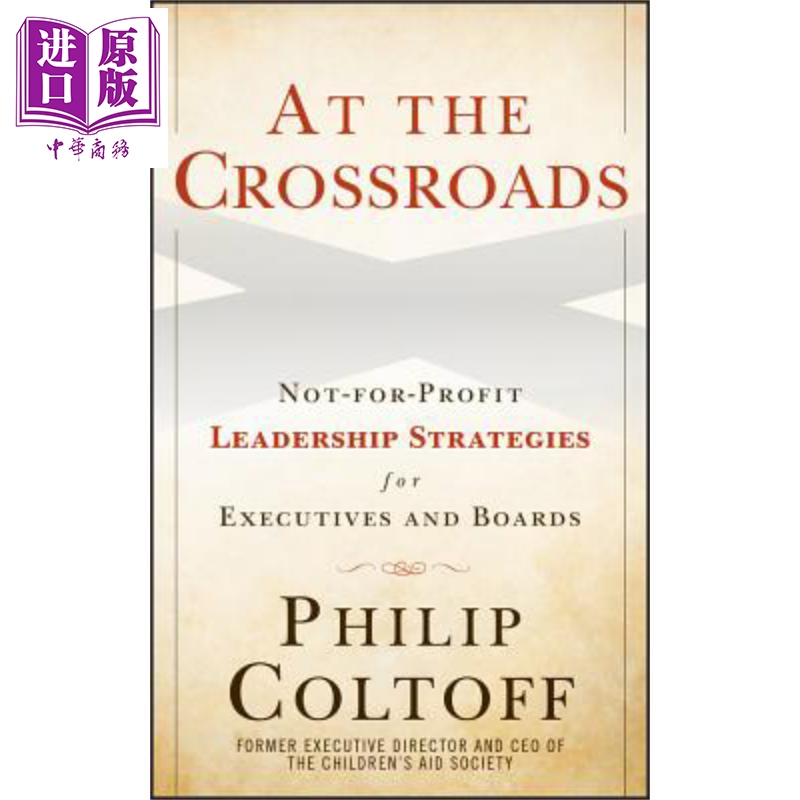 现货 十字路口 管理层与董事会非盈利性领导策略 At The Crossroads Not For Profit Philip Coltoff 英文原版【中商原版】