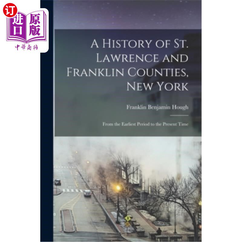 海外直订A History of St. Lawrence and Franklin Counties, New York: From the Earliest Per 纽约圣劳伦斯和富兰克林县的