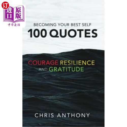 海外直订医药图书Becoming Your Best Self: 100 Quotes on Courage, Resilience, and Gratitude 成为最好的自己：关于勇气