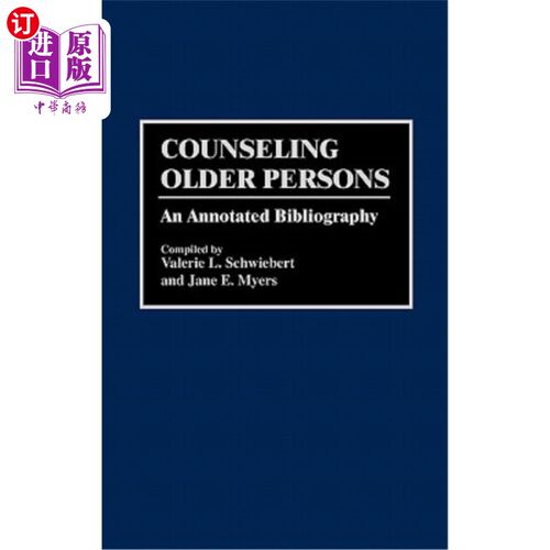 海外直订Counseling Older Persons: An Annotated Bibliography 老年人咨询:注解书目