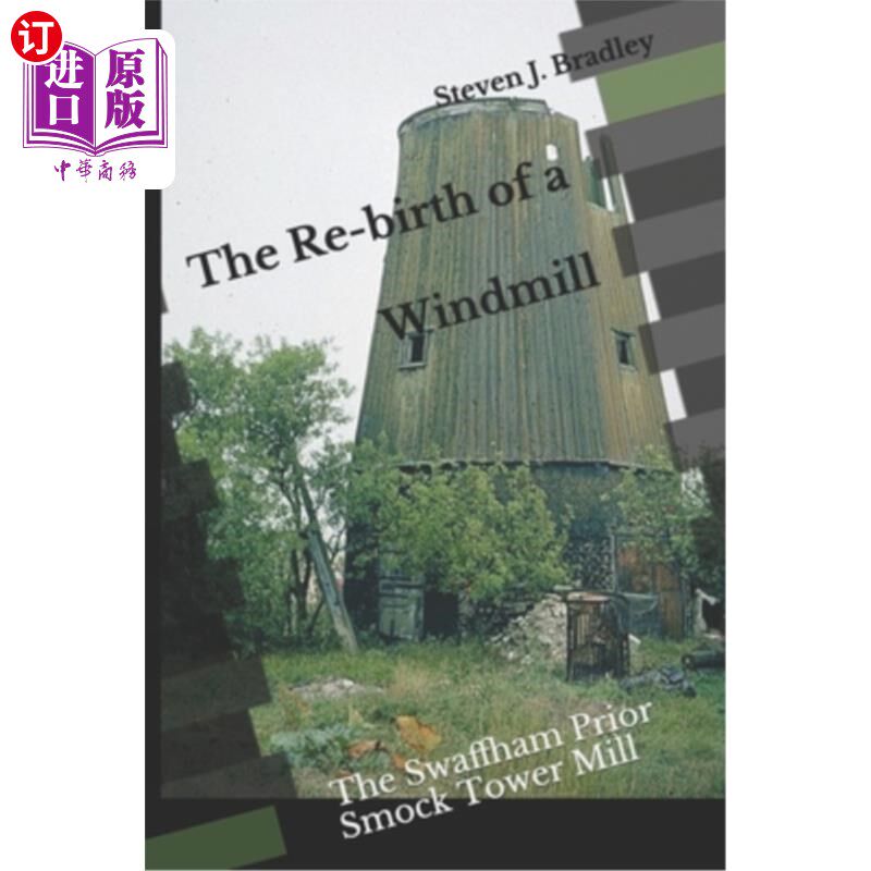 海外直订The Re-birth of a Windmill: The Swaffham Prior Smock Tower Mill 风车的重生:斯瓦夫汉姆高级工作服塔磨坊